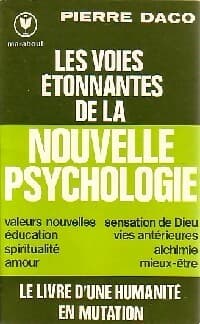 Les voies étonnantes de la nouvelle psychologie - Pierre Daco