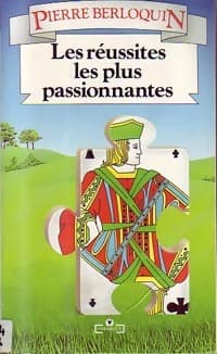 Les réussites les plus étonnantes - Pierre Berloquin