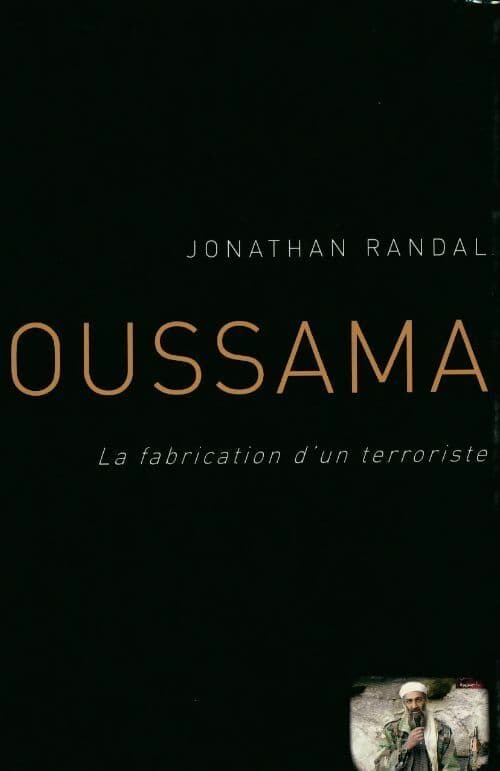 Oussama. La fabrication d'un terroriste - Jonathan Randal