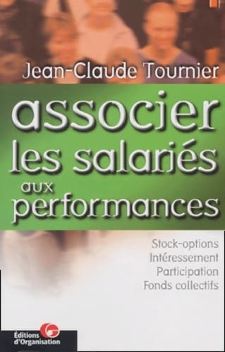 Associer les salariés aux performances - Jean-Claude Tournier